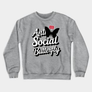 Anti Social Butterfly Sarcastic Introvert Statement Crewneck Sweatshirt